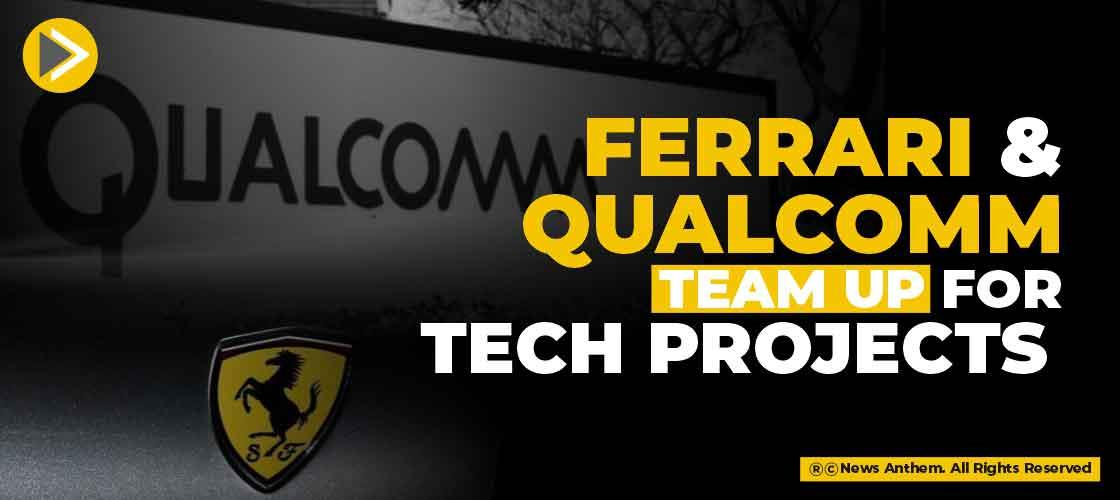 Ferrari and Qualcomm team up for tech projects