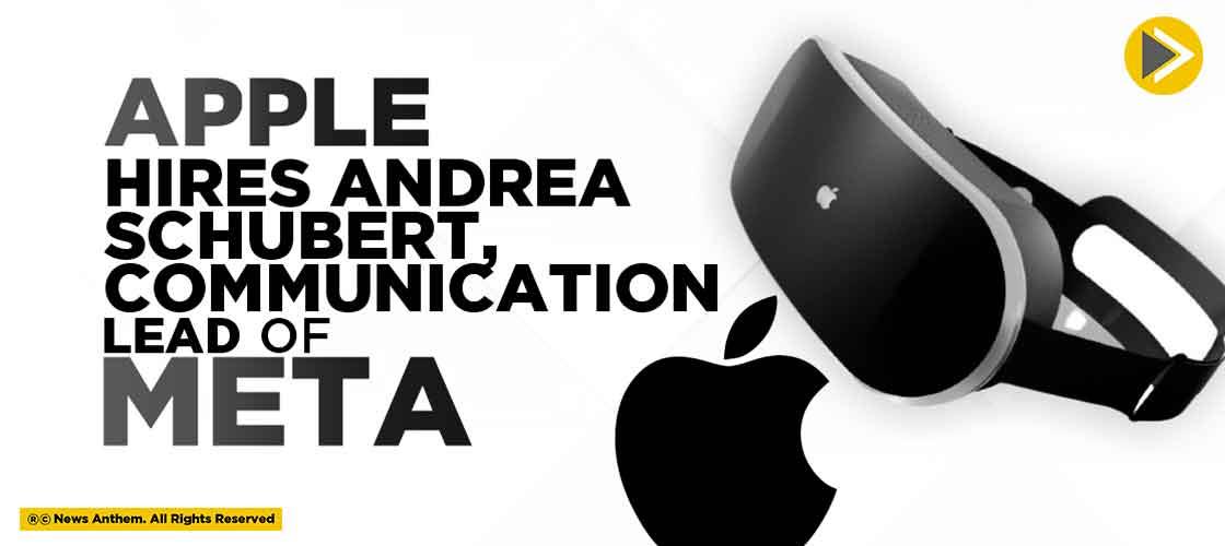 Apple hires Andrea Schubert, Communication Lead of Meta