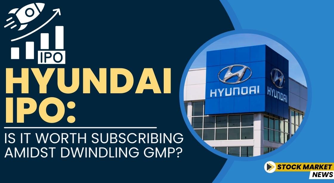 Hyundai IPO: Is It Worth Subscribing Amidst Dwindling GMP?