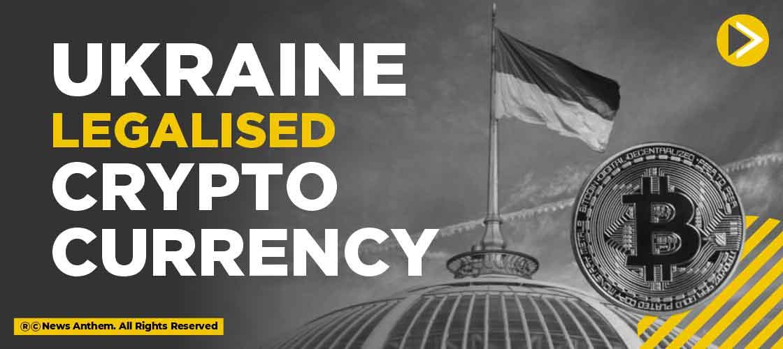 Ukraine Legalised Cryptocurrency