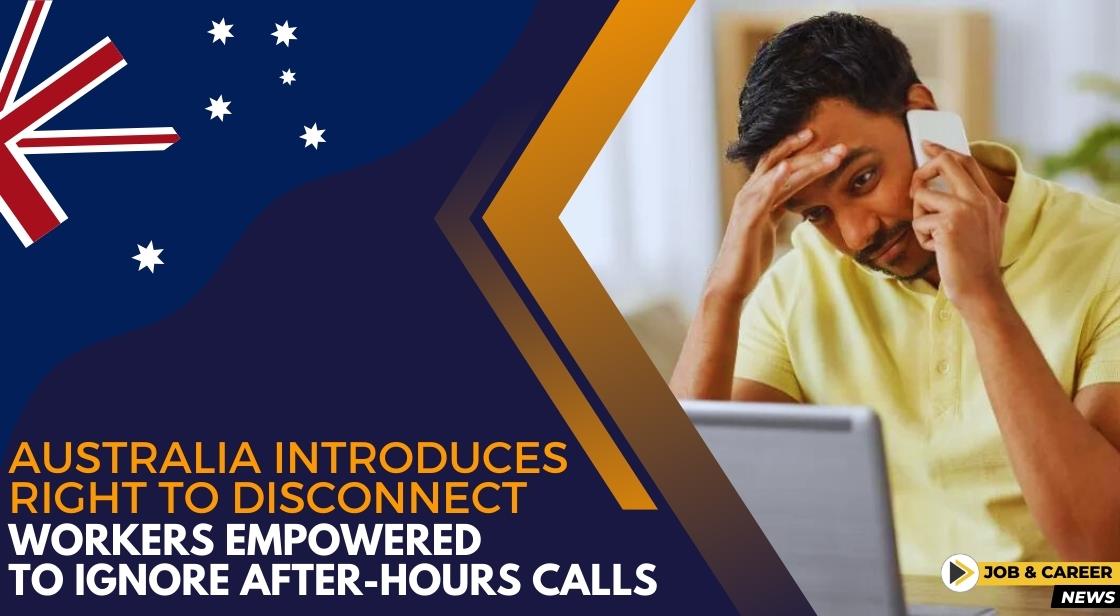 Australia Introduces 'Right to Disconnect': Workers Empowered to Ignore After-Hours Calls