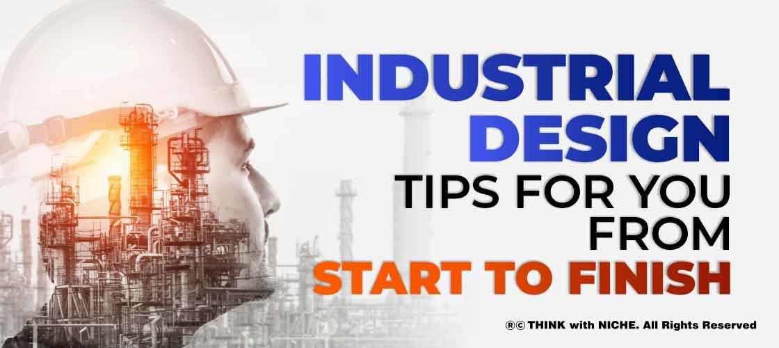 Industrial Design Tips for You - From Start to Finish!