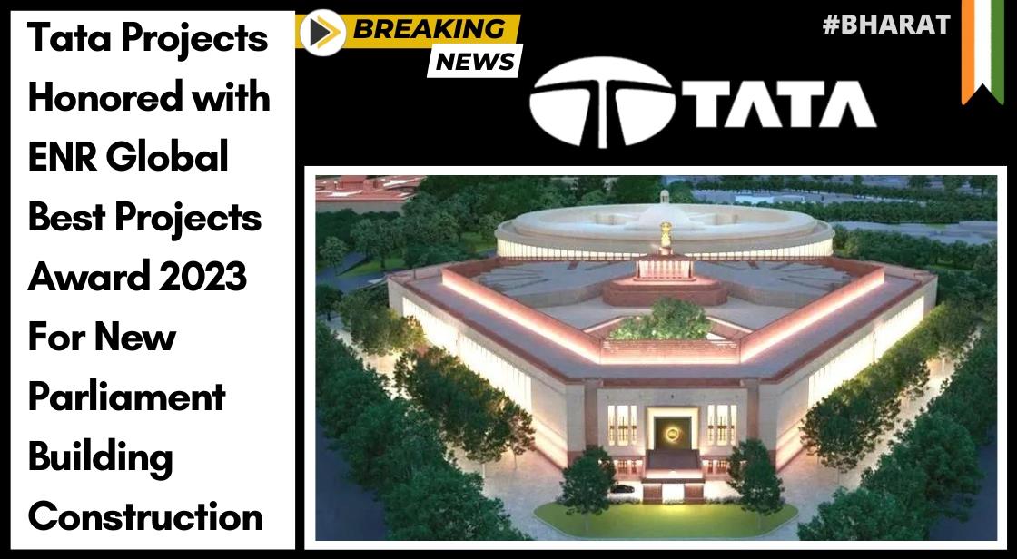 Tata Projects Honored with ENR Global Best Projects Award 2023 for New Parliament Building Construction