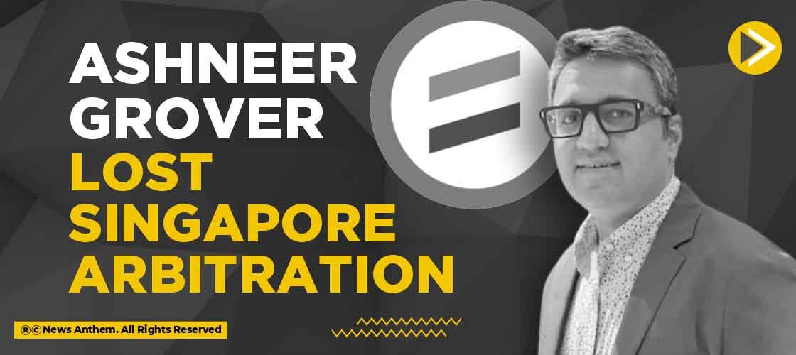 Ashneer Grover lost Singapore Arbitration