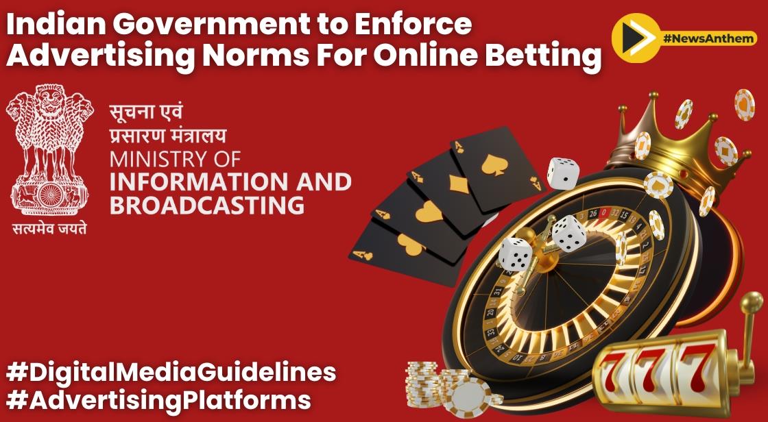 Indian Government to Enforce Advertising Norms for Online Betting: IT Rules Amendment Ahead