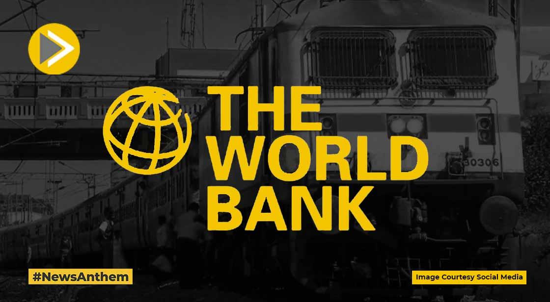 World Bank ने Railway को दिया 24.5 करोड़ डॉलर का लोन