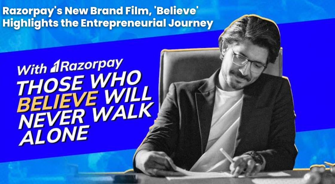 Razorpay Launches 'Believe' Brand Film on National Entrepreneurs Day to Celebrate the Entrepreneurial Journey