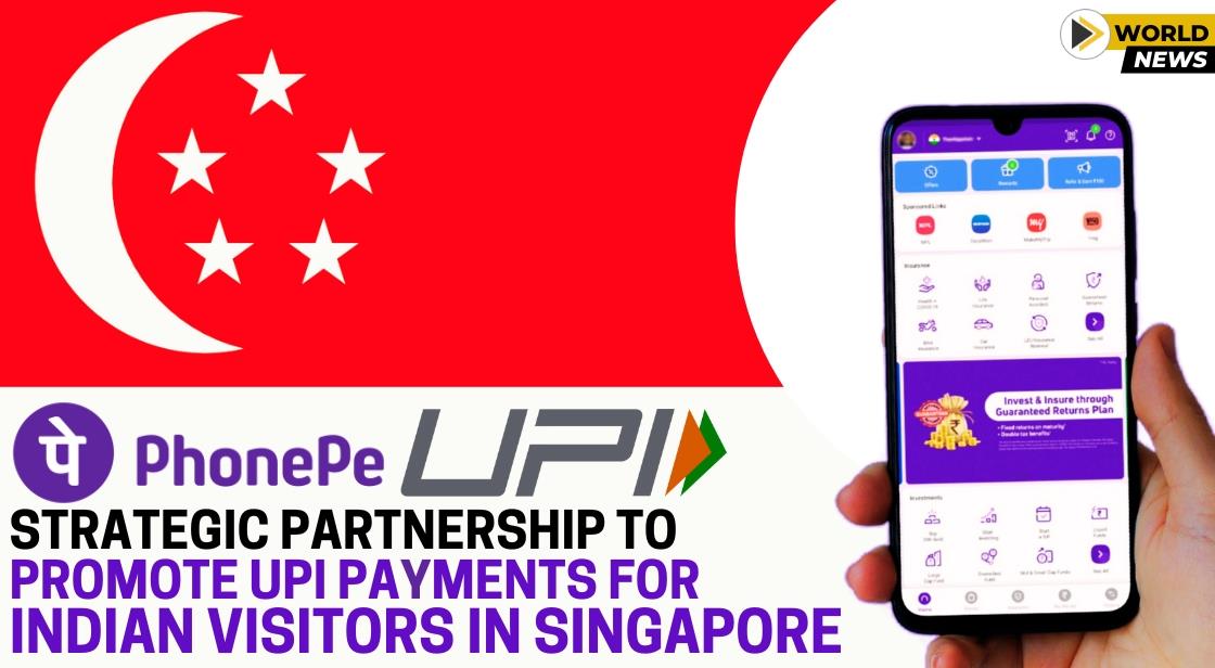PhonePe's Strategic Partnership to Promote UPI Payments for Indian Visitors in Singapore