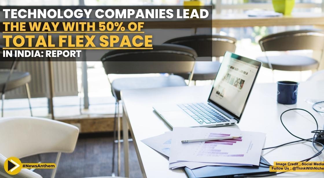 Technology Companies Lead the Way with 50% of Total Flex Space in India: Report