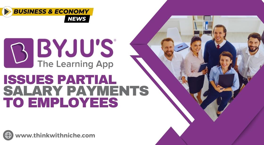 Byju’s Issues Partial Salary Payments to Employees