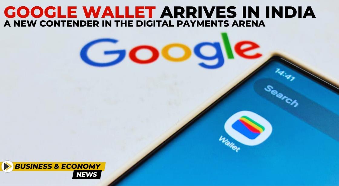 Google Wallet Arrives in India: A New Contender in the Digital Payments Arena