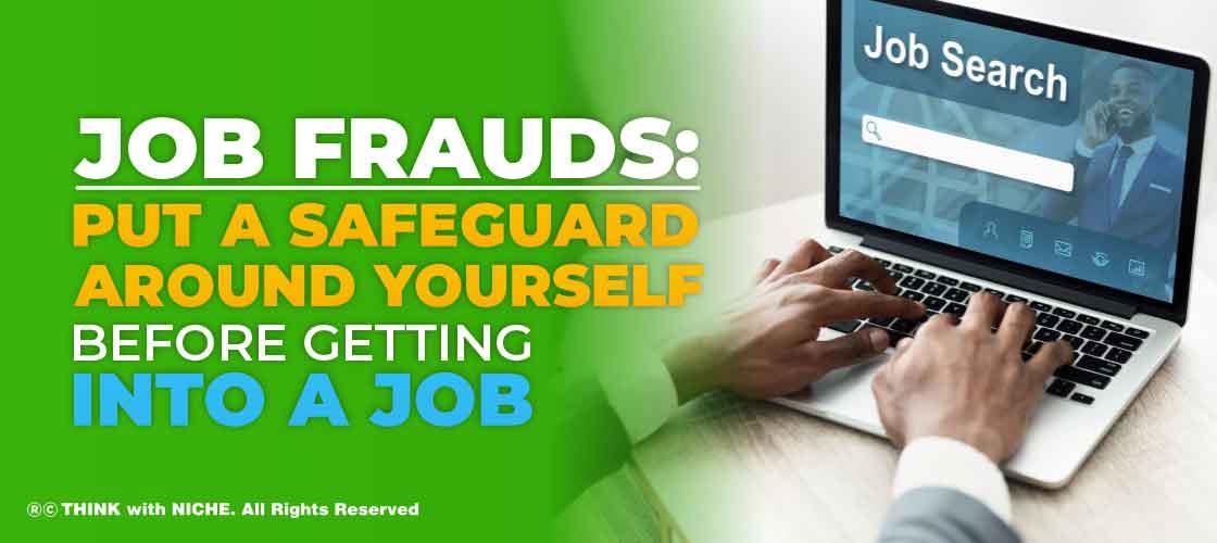 Job Frauds: Safeguard Yourself Before Getting into a Job