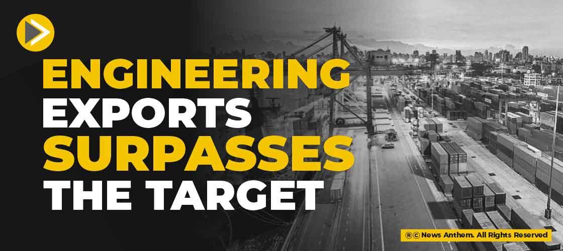 Engineering exports surpasses the target