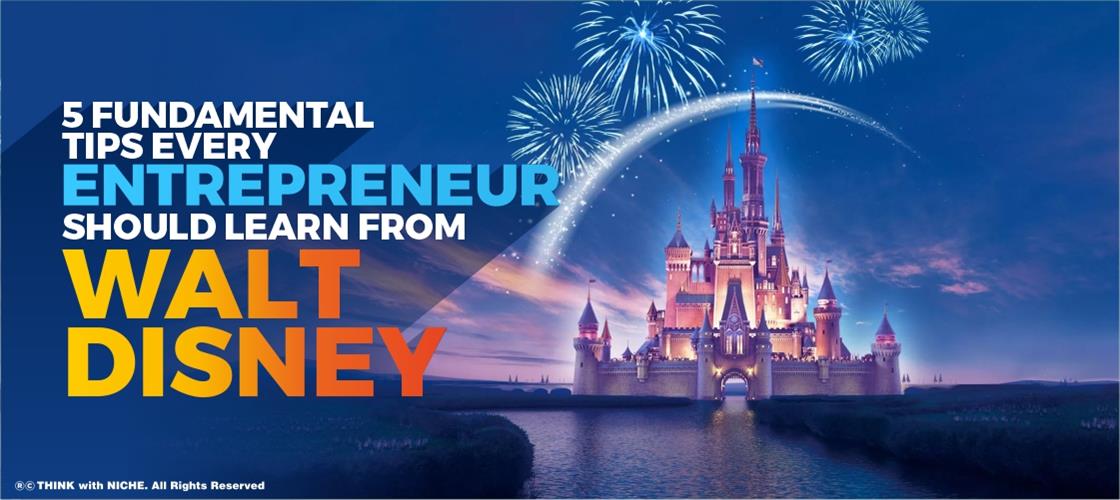 five-fundamental-tips-every-entrepreneur-should-learn-from-walt-disney
