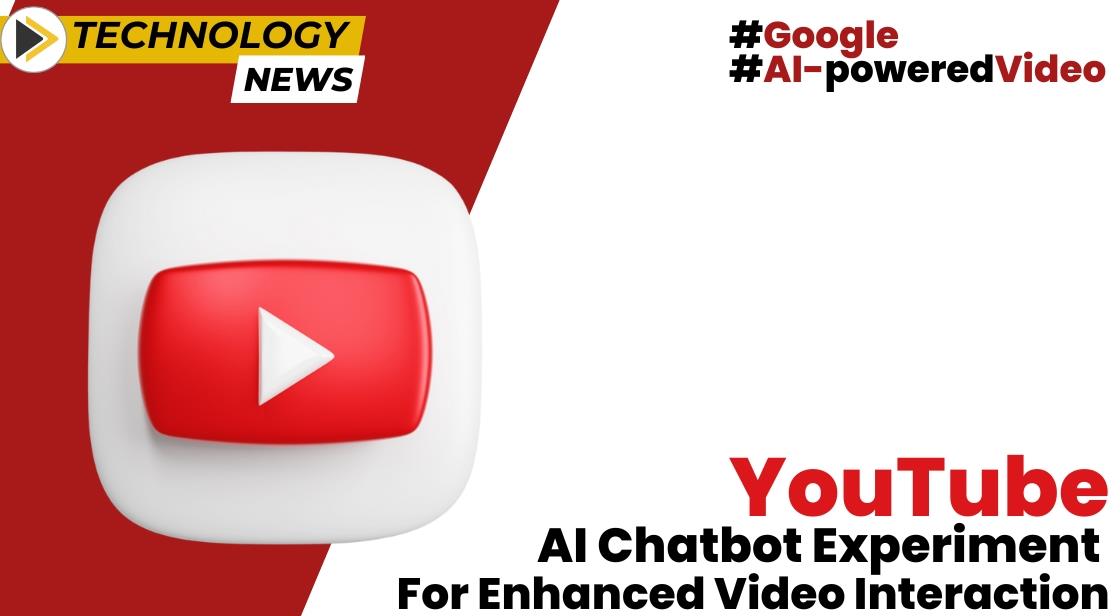 YouTube's AI Chatbot Experiment for Enhanced Video Interaction