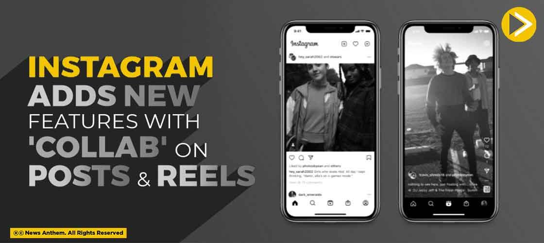 Instagram Adds New Features With 'Collab' On Posts And Reels
