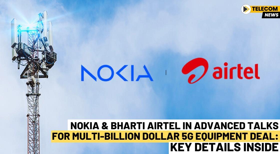 Nokia and Bharti Airtel in Advanced Talks for Multi-Billion Dollar 5G Equipment Deal: Key Details Inside