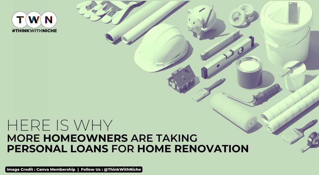 More Homeowners Are Taking Personal Loans For Home Renovation: Here's Why