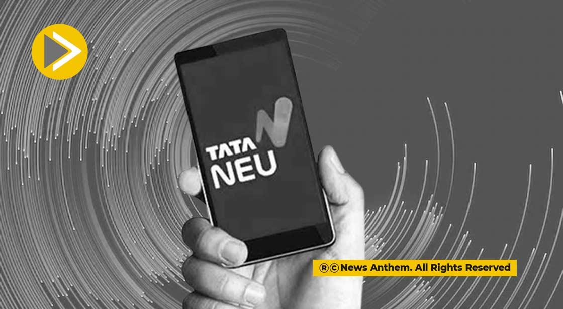 Tata’s Super App ‘Neu’ is likely to be Launched this Week