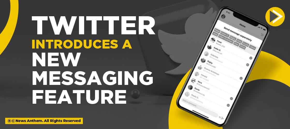 Twitter introduces a new messaging feature