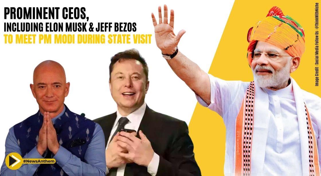 Prominent CEOs, including Elon Musk and Jeff Bezos, to Meet PM Modi During State Visit