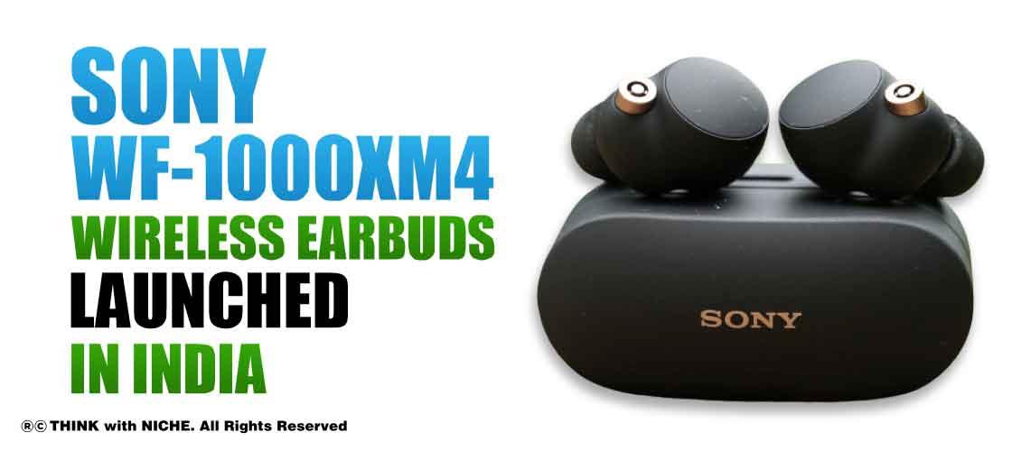 Sony WF-1000XM4 Wireless Earbuds launched in India