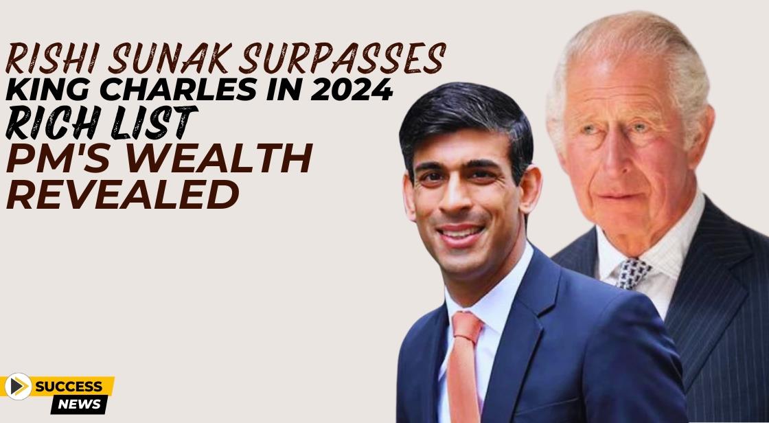 Rishi Sunak Surpasses King Charles in 2024 Rich List: PM's Wealth Revealed