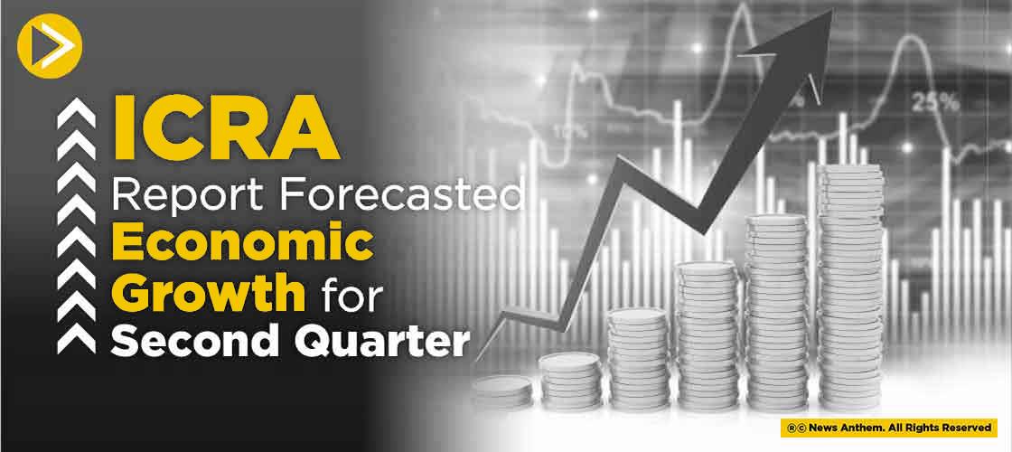 ICRA Report Forecasted Economic Growth for Second Quarter