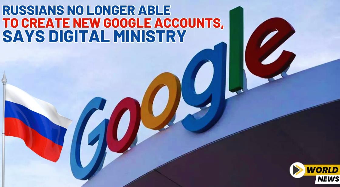 Russians No Longer Able to Create New Google Accounts, Says Digital Ministry