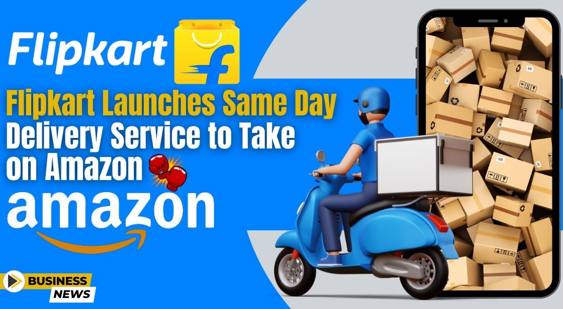 Flipkart Launches Same Day Delivery Service to Take on Amazon