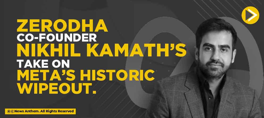 Zerodha co-founder Nikhil Kamath’s take on Meta’s historic wipeout
