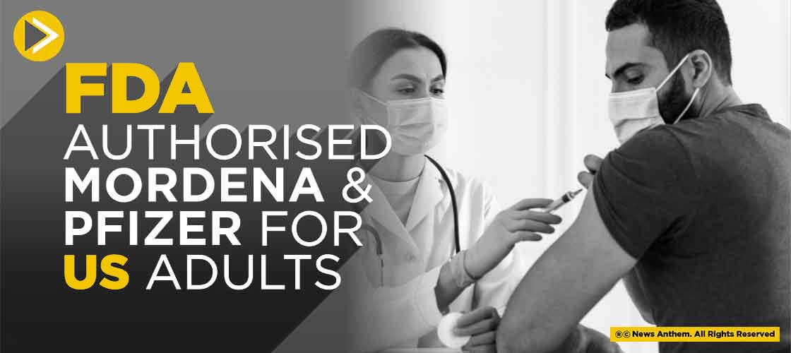 FDA Authorised Mordena and Pfizer For US Adults