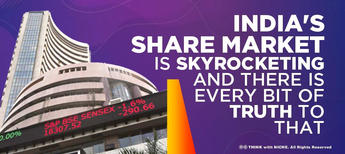 India Share Market is Skyrocketing and there is Every Bit of Truth to that
