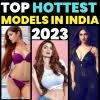 Top Hottest Models In India 2023