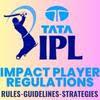 IPL 2023 Impact Player Regulations: Rules, Guidelines, and Strategies