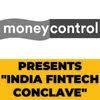 The First “India Fintech Conclave” Is Presented By Moneycontrol