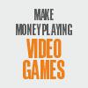 10 Easy Ways To Make Money Playing Video Games
