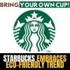 Starbucks Embraces Eco-Friendly Trend: Bring Your Own Cup!